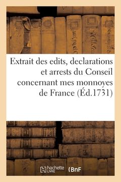 portada Extrait des edits, declarations et arrests du Conseil concernant mes monnoyes de France (en Francés)