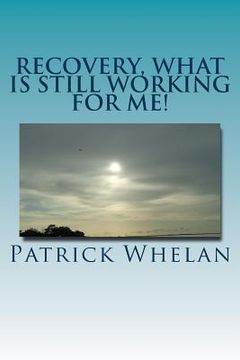 portada Recovery, what is still working for me! (in English)