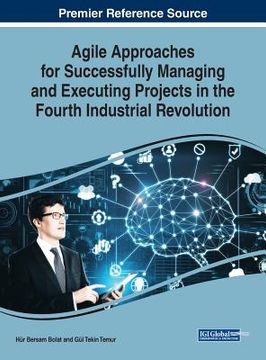 portada Agile Approaches for Successfully Managing and Executing Projects in the Fourth Industrial Revolution (en Inglés)