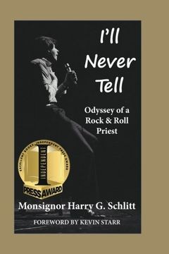 portada I'll Never Tell: Odyssey of a Rock & Roll Priest