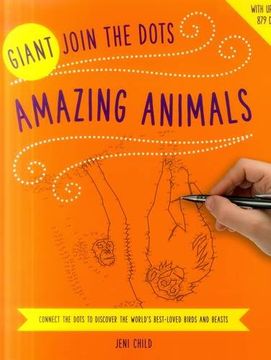 portada Giant Join the Dots: Amazing Animals: Connect the Dots to Reveal the World's Best-Loved Birds and Beasts