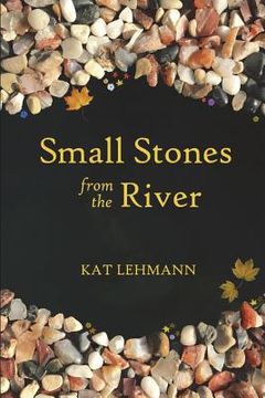 portada Small Stones from the River: Meditations and Micropoems (en Inglés)