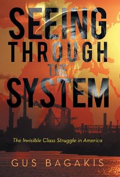 portada Seeing Through the System: The Invisible Class Struggle in America 