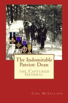 portada The Indomitable Patriot: Dean: the Captured General (Behind The Lines) (Volume 2)