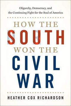 portada How the South won the Civil War: Oligarchy, Democracy, and the Continuing Fight for the Soul of America (in English)