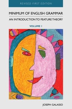 portada Minimum of English Grammar: An Introduction to Feature Theory, Volume 1 (en Inglés)