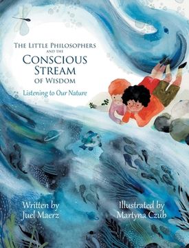portada The Little Philosophers and the Conscious Stream of Wisdom: Listening to Our Nature (en Inglés)