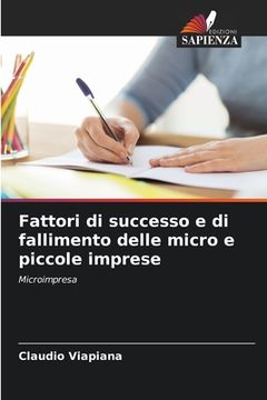 portada Fattori di successo e di fallimento delle micro e piccole imprese (in Italian)