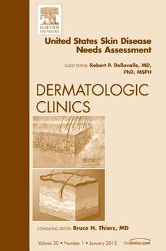 portada United States Skin Disease Needs Assessment, an Issue of Dermatologic Clinics: Volume 30-1