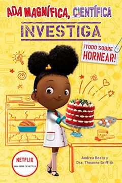portada Ada Magnífica, Científica Investiga: Todo Sobre Hornear (in Spanish)