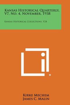 portada Kansas Historical Quarterly, V7, No. 4, November, 1938: Kansas Historical Collections, V24 (in English)