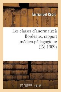 portada Les Classes d'Anormaux À Bordeaux, Rapport Médico-Pédagogique (en Francés)