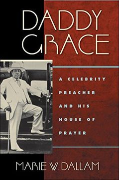 portada Daddy Grace: A Celebrity Preacher and his House of Prayer (Religion, Race, and Ethnicity) (en Inglés)