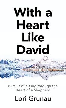 portada With a Heart Like David: Pursuit of a King Through the Heart of a Shepherd (en Inglés)