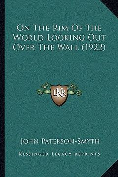portada on the rim of the world looking out over the wall (1922) (en Inglés)