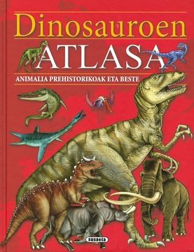 portada Dinosauroen Atlasa, Animalia Prehistorikoak eta Beste (Atlas Infantiles) (en Euskera)