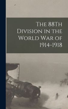 portada The 88Th Division in the World War of 1914-1918 (in English)