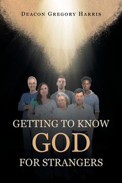 portada Getting to Know God for Strangers (en Inglés)