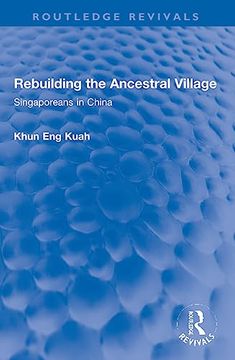 portada Rebuilding the Ancestral Village: Singaporeans in China (Routledge Revivals) (en Inglés)