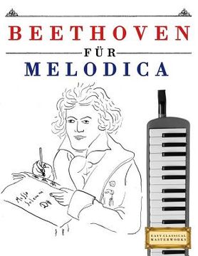 portada Beethoven Für Melodica: 10 Leichte Stücke Für Melodica Anfänger Buch (en Alemán)