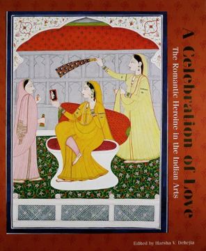 portada A Celebration of Love: The Romantic Heroine in the Indian Arts (Roli Books) (in English)