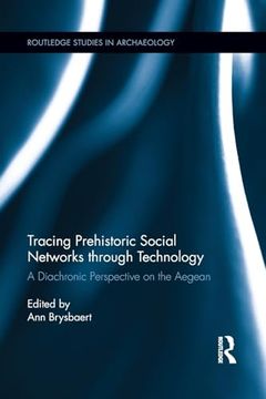 portada Tracing Prehistoric Social Networks Through Technology (Routledge Studies in Archaeology) (in English)