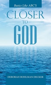 portada Closer to God: Basics Like Abc'S (en Inglés)