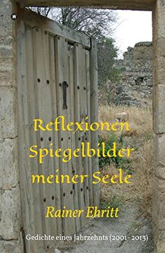 portada Reflexionen - Spiegelbilder Meiner Seele: Gedichte Eines Jahrzehnts (2001-2013) (en Alemán)