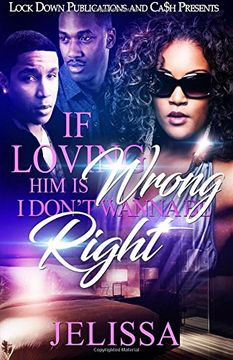 portada If Loving Him is Wrong, I Don't Want to be Right: Volume 1