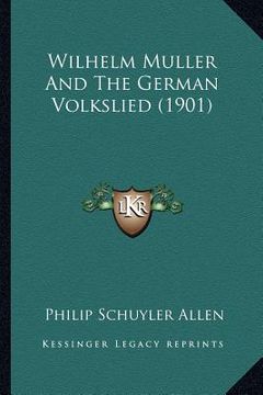 portada wilhelm muller and the german volkslied (1901) (in English)