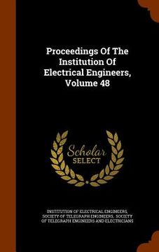 portada Proceedings Of The Institution Of Electrical Engineers, Volume 48