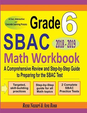 portada Grade 6 SBAC Mathematics Workbook 2018 - 2019: A Comprehensive Review and Step-by-Step Guide to Preparing for the SBAC Math Test