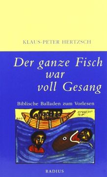 portada Der ganze Fisch war voll Gesang: Biblische Balladen zum Vorlesen (en Alemán)