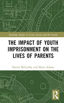 portada The Impact of Youth Imprisonment on the Lives of Parents (Routledge Studies in Crime, Justice and the Family) (in English)
