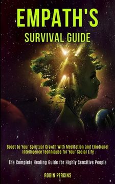 portada Empath's Survival Guide: Boost to Your Spiritual Growth With Meditation and Emotional Intelligence Techniques for Your Social Life (The Complet (en Inglés)