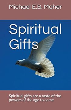 portada Spiritual Gifts: Spiritual Gifts are a Taste of the Powers of the age to Come (Gifts of the Church) (en Inglés)