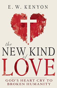 portada The new Kind of Love: God’S Heart cry to Broken Humanity (en Inglés)