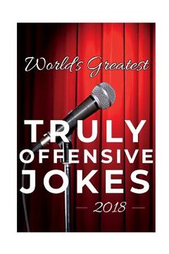portada World's Greatest Truly Offensive Jokes 2018 (en Inglés)