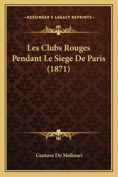 portada Les Clubs Rouges Pendant Le Siege De Paris (1871) (in French)