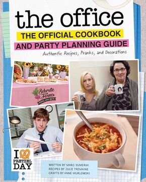 portada The Office: The Official Cookbook and Party Planning Guide: Authentic Recipes, Pranks, and Decorations (in English)