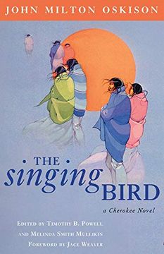 portada The Singing Bird: A Cherokee Novel (American Indian Literature & Critical Studies Series) (en Inglés)