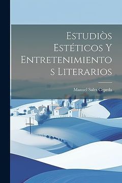portada Estudiòs Estéticos y Entretenimientos Literarios (in Spanish)