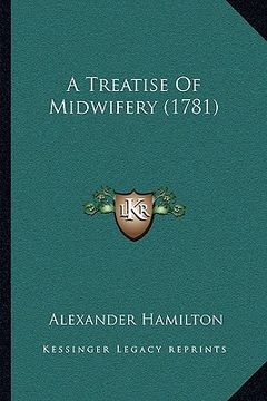 portada a treatise of midwifery (1781) (en Inglés)