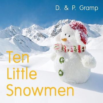 portada Ten Little Snowmen: A first rhyming and counting book for toddlers (en Inglés)