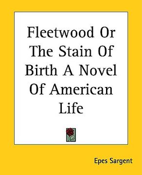 portada fleetwood or the stain of birth a novel of american life (en Inglés)