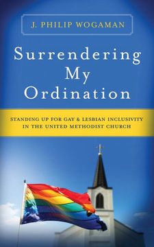 portada Surrendering my Ordination: Standing up for gay and Lesbian Inclusivity in the United Methodist Church (en Inglés)
