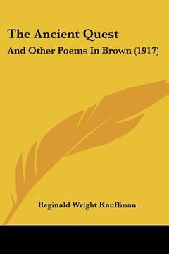 portada the ancient quest: and other poems in brown (1917) (en Inglés)