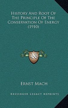 portada history and root of the principle of the conservation of energy (1910) (en Inglés)