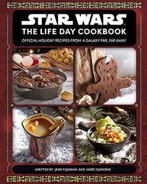 portada Star Wars: The Life day Cookbook: Official Holiday Recipes From a Galaxy Far, far Away (en Inglés)