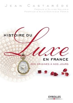 portada Histoire du luxe en France: Des origines à nos jours (en Francés)